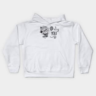 Only You. Fancy Typography with Rose Flower Kids Hoodie